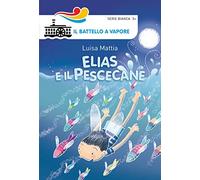 Elias e il pescecane. Ediz. illustrata