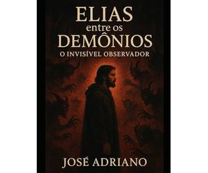 “Elias entre os Demônios: O Invisível Observador”