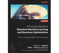 Elías F. Combarro S A Practical Guide to Quantum Machine Learning a (Tascabile)