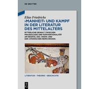 Elias Friedrich Manheit und Kampf in der Literatur des Mittel (Copertina rigida)
