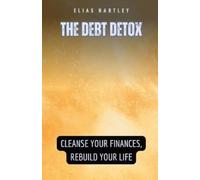 Elias Hartley The Debt Detox (Tascabile)