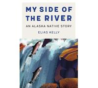 Elias Kelly My Side of the River (Tascabile) American Indian Lives