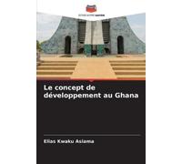 Elias Kwaku Asiama Le concept de développement au Ghana (Tascabile)