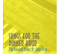 Elias, Luvine Jr. Jazz Trio - Songs For The Dinner Hour