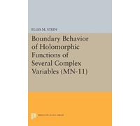 Elias M. Stein Boundary Behavior of Holomorphic Functions of Several (Tascabile)