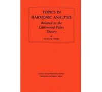 Elias M. Stein Topics in Harmonic Analysis Related to the Littlewood (Tascabile)