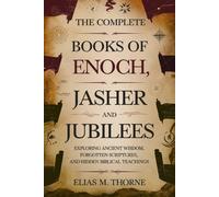 Elias M Thorne The Complete Books of Enoch, Jasher and Jubilees (Tascabile)