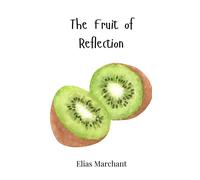 Elias Marchant The Fruit of Reflection (Copertina rigida)