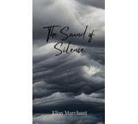 Elias Marchant The Sound of Silence (Copertina rigida)