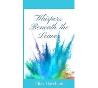 Elias Marchant Whispers Beneath the Leaves (Copertina rigida)