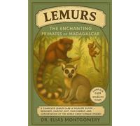 Elias Montgomery Lemurs - The Enchanting Primates of Madagascar (Tascabile)