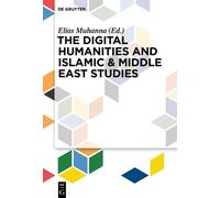 Elias Muhanna The Digital Humanities and Islamic & Middle Eas (Copertina rigida)