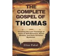 Elias Pakal The Complete Gospel of Thomas (Tascabile)