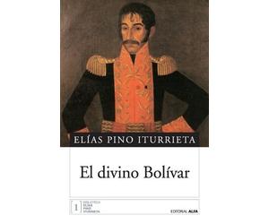 Elias Pino Iturrieta El divino Bolívar (Tascabile)