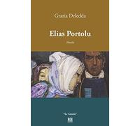 Grazia Deledda Elias Portolu (Tascabile) Le Grazie