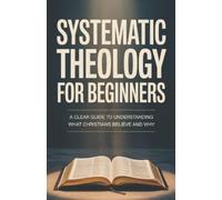 Elias Prescott Systematic Theology for Beginners (Tascabile)