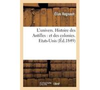 Élias Regnault L'univers. Histoire des Antilles (Tascabile) Histoire