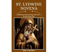 Elias T. Benedi St. Lydwine Novena: Embracing Trials with Hope and T (Tascabile)