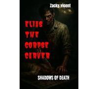 Elias the Corpse Carver: A Dark Tale Behind the Art of Death