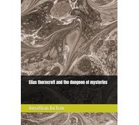 Elias thorncroft and the dungeon of mysteries
