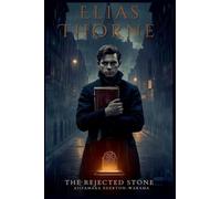 Elias Thorne: The Rejected Stone: 1