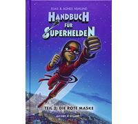 Elias Vahlund Handbuch für Superhelden: Teil 2: Die Rote Mask (Copertina rigida)