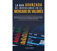Elias Vazquez La Guía Avanzada de Inversiones en el Mercado de Valor (Tascabile)