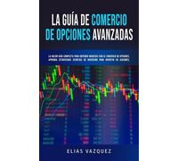 Elias Vazquez La Guía de Comercio de Opciones Avanzadas (Tascabile)