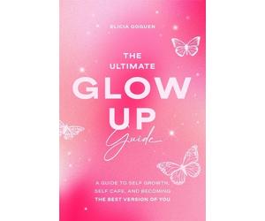 Elicia Goguen The Ultimate Glow Up Guide (Tascabile)