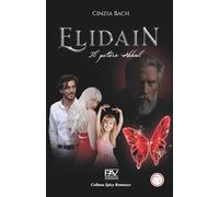 Elidain: Il potere Akhal - Libro 3