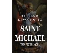 Elide Lorenzo Life and Devotion to Saint Michael the Archangel (Tascabile)