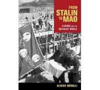 Elidor Mëhilli From Stalin to Mao (Copertina rigida)