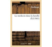Élie Ebrard Le médecin dans la famille (Tascabile)