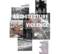 Elie Haddad Libero Andreotti Annette Annett Architecture and Violenc (Tascabile)