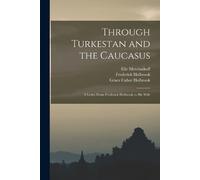 Elie Metchnikoff Peter Chalmers Mitchell Frede Through Turkestan and (Tascabile)