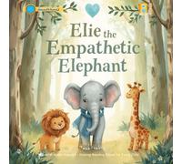 Elie the Empathetic Elephant: With Audio Support - Making Reading Easier for Every Child