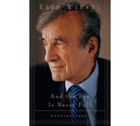 Elie Wiesel And the Sea Is Never Full (Tascabile) Memoirs of Elie Wiesel