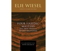 Elie Wiesel Four Hasidic Masters and Their Struggle Against M (Copertina rigida)