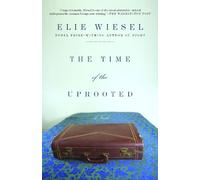 Elie Wiesel The Time of the Uprooted (Tascabile)