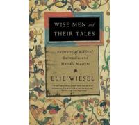 Elie Wiesel Wise Men and Their Tales (Tascabile)