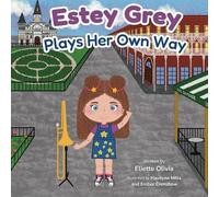 Eliette Olivia Estey Grey Plays Her Own Way (Tascabile)