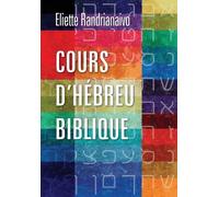 Eliette Randrianaivo Cours d'Hebreu Biblique (Tascabile)