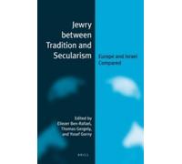 Eliezer Ben-Rafael Jewry between Tradition and Secularism (Tascabile)