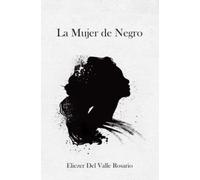 Eliezer del Valle Rosario La Mujer de Negro (Tascabile)