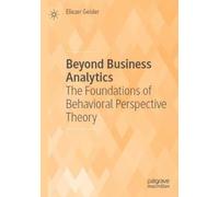 Eliezer Geisler Beyond Business Analytics (Tascabile)