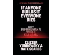 Eliezer Yudkowsky Nate Soar If Anyone Builds It, Everyone Di (Copertina rigida)
