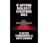 Eliezer Yudkowsky Nate Soar If Anyone Builds It, Everyone Di (Copertina rigida)