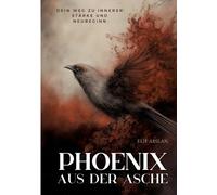 Elif Arslan Phönix aus der Asche (Tascabile)