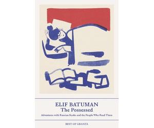 Elif Batuman The Possessed (Tascabile) Best of Granta
