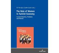 Elif Nuroğlu The Role of Women in Turkish Economy (Tascabile)